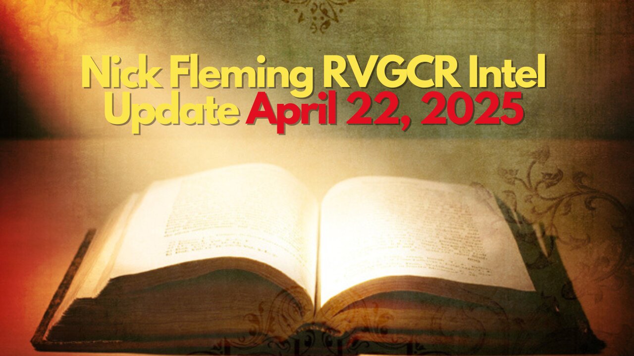 Nick Fleming RVGCR Intel Update April 22, 2025