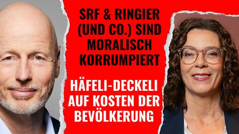 SRF & Ringier & CH Media sind moralisch korrumpiert: Häfeli-Deckeli auf Kosten der Bevölkerung