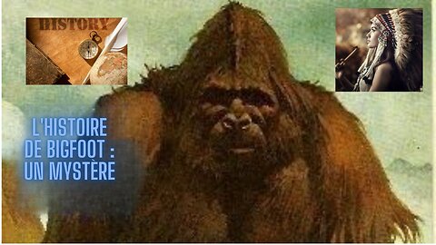 Bigfoot Effrayant - Une brève histoire (FRANÇAIS)