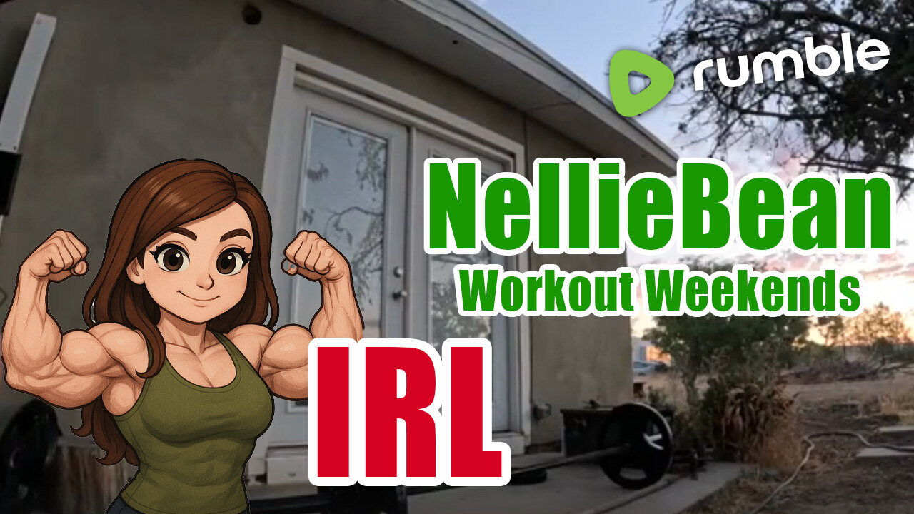 💪IRL Premium Workouts - With NellieBean 💪 #RumbleIRL #RumbleCreators #IRL