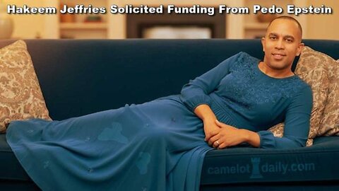 Hakeem Jeffries Solicited Funding From Epstein After He Was a Convicted Child Sex Offender