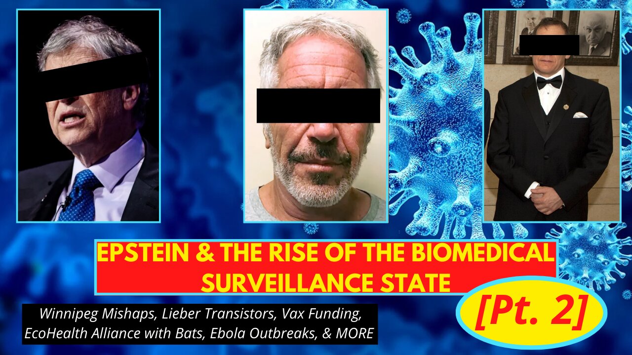 Epstein & The BioMedical Surveillance State Pt. 2