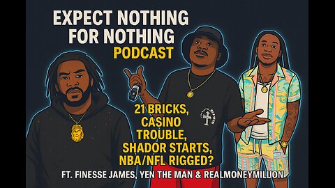 Expect Nothing for Nothing Podcast – 21 Bricks, Casino Trouble, Shador Starts, Jameis Ballin