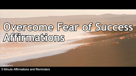 Affirmations for Overcoming Fear Of Success