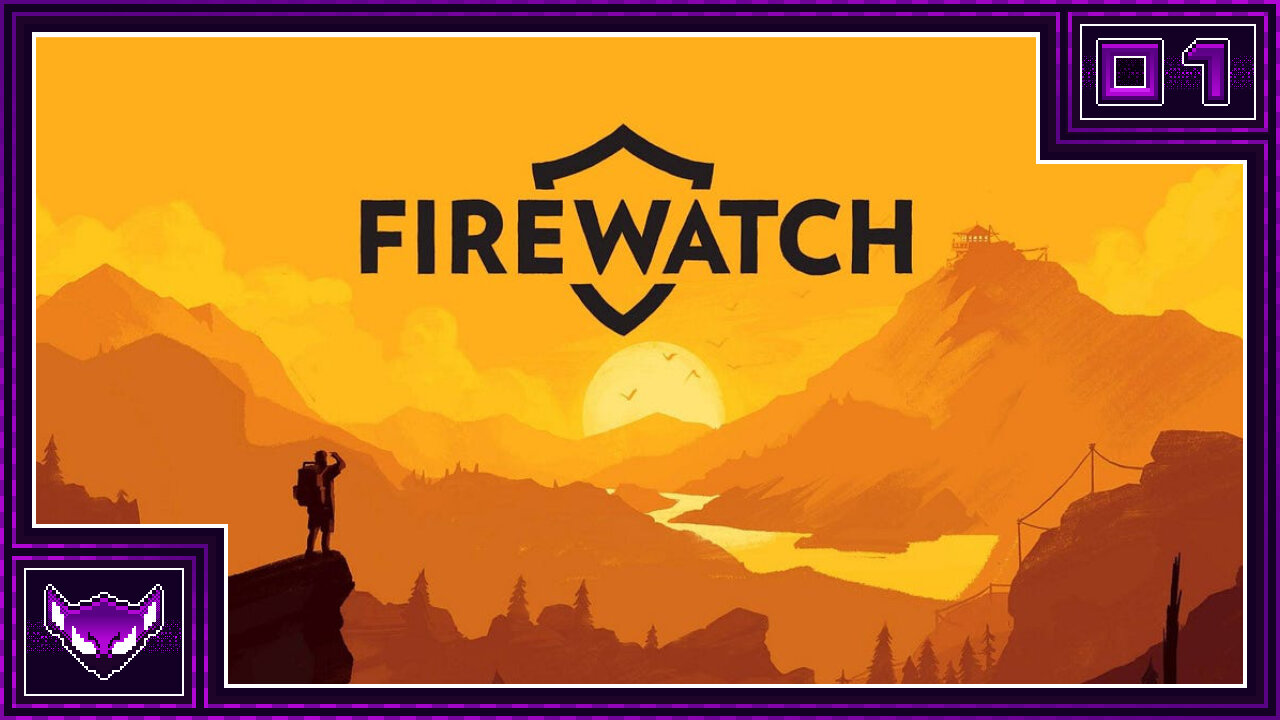 Firewatch: Ep1 | Escaping The Heat
