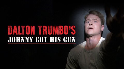 Dalton Trumbo's: Johnny Got His Gun | Drama | Full Movie