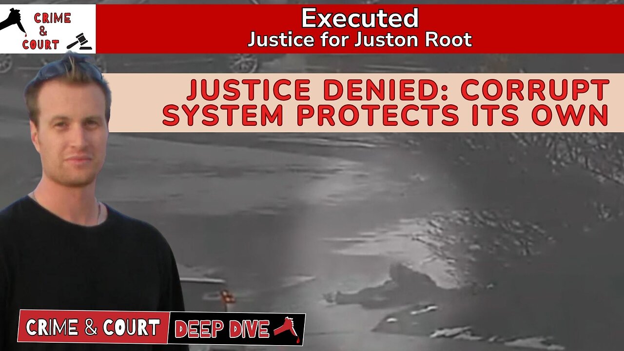 Executed | Justice Denied: Corrupt System Protects Its Own #JusticeForJustonRoot