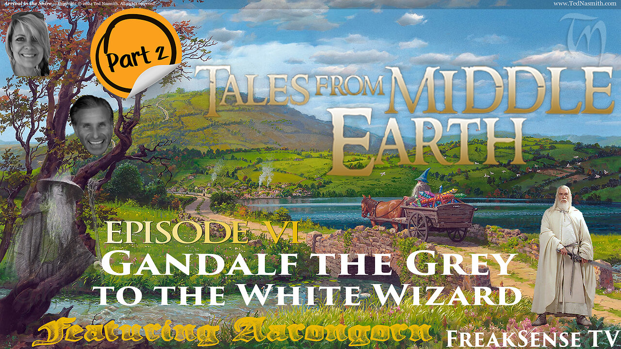 Tales From Middle Earth Episode #6 ~ Gandalf the Grey Becomes the White Wizard