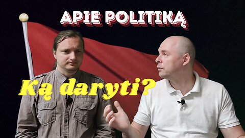 Pokalbis su Konstantinu Gorškovu: Ką daryti?