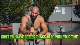 Andrew Tate " Don’t you have better things to do with your time?"