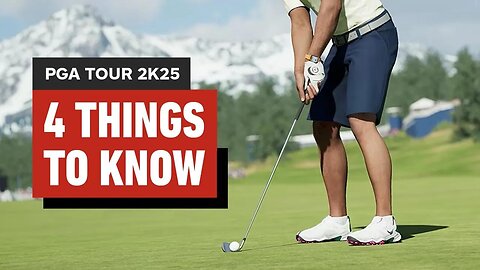 4 Things You Need to Know About PGA TOUR 2K25