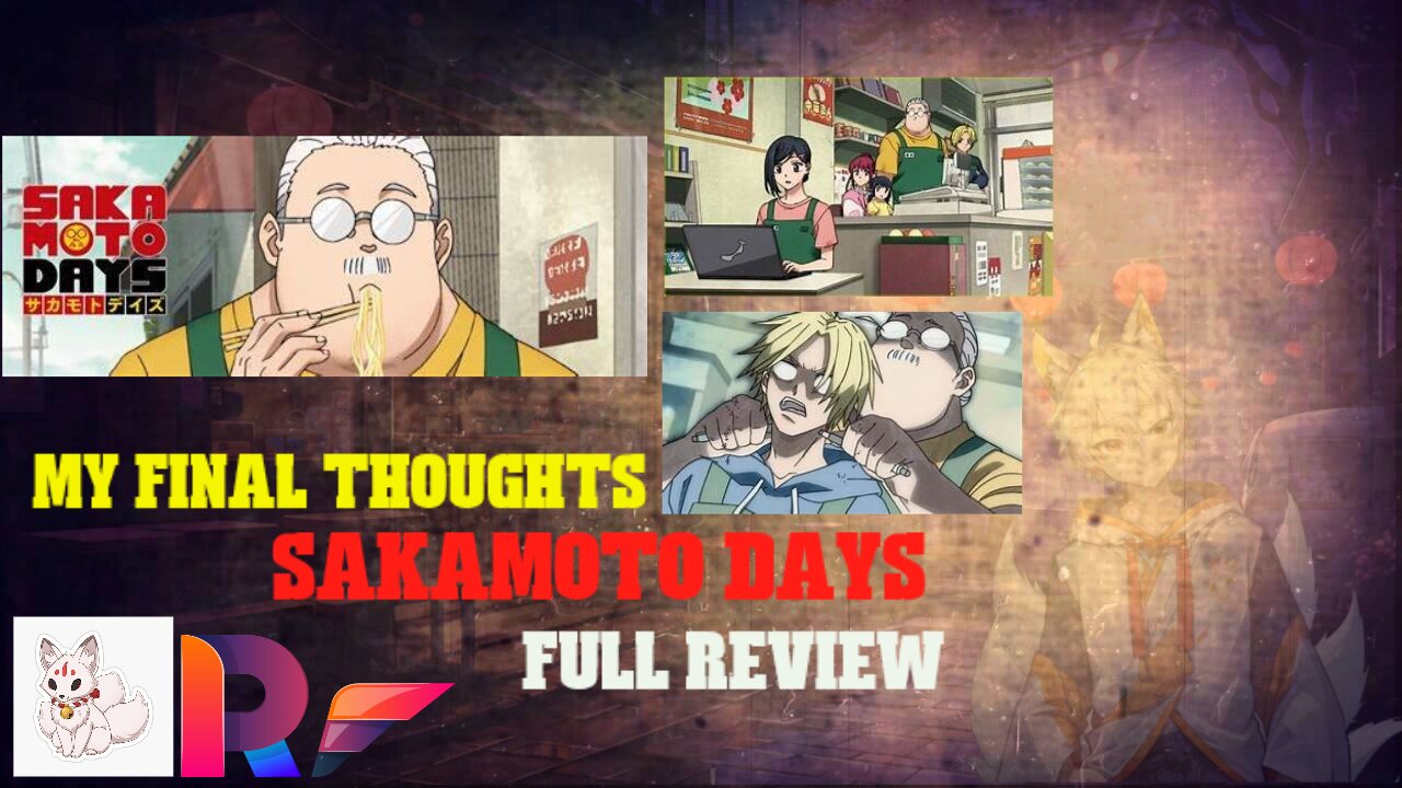 my final thoughts on sakamoto days full review