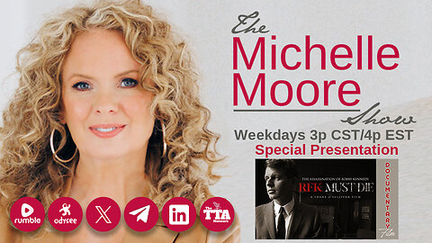 (Wed, Mar 19 @ 3p CDT/4p EDT) Documentary Feature: 'RFK Must Die: The Assassination of Bobby Kennedy' The Michelle Moore Show (Mar 19, 2025)