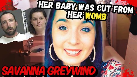 Killed By The Most Twisted Couple- The Story of Savannah Lafontaine Greywind