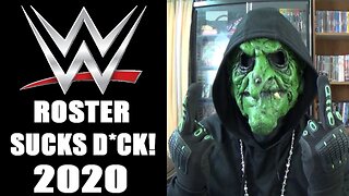 WWE Rant: The Roster Fuckin Sucks Dick! (2020) (GP17)