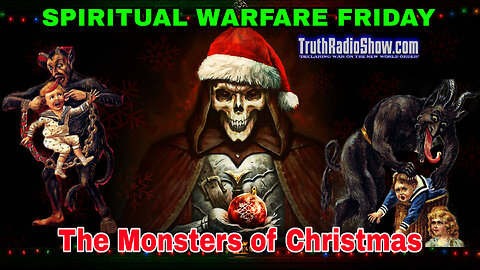 The Monsters of Christmas - Spiritual Warfare Friday