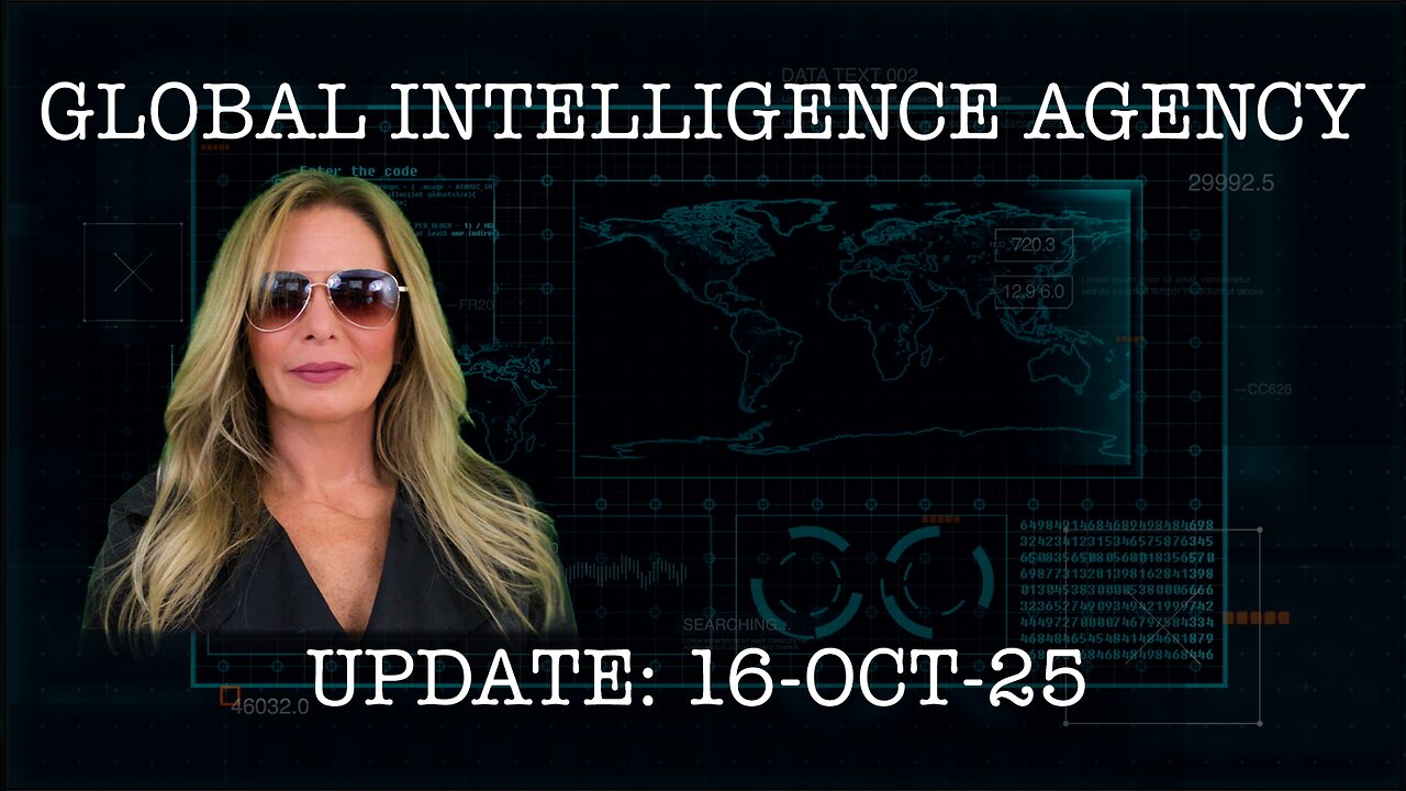 16–OCT-25 GLOBAL INTELLIGENCE AGENCY REPORT