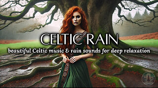 Celtic Rain 🌧️🌿🎶 | Celtic Music & Gentle Rain Sounds for Relaxation, Stress Relief, & Focus [LIVE]
