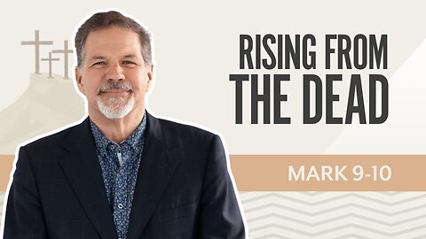 Bible Discovery, Mark 9-10 | Rising From the Dead – September 25, 2025