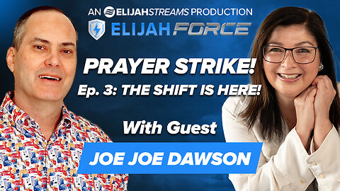 Prayer Strike! Ep. 3 - The Shift is Here! - Joe Joe Dawson