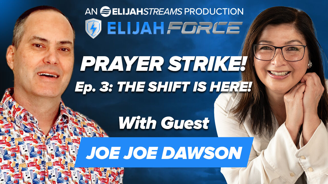 Prayer Strike! Ep. 3 - The Shift is Here! - Joe Joe Dawson
