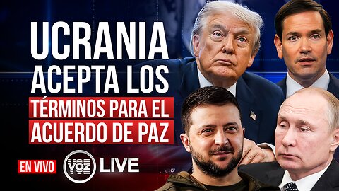 Ucrania acepta los términos para el acuerdo de paz - 25 de Noviembre de 2025