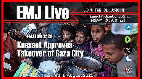 EMJ Live # 131: Knesset Approves Takeover of Gaza City | Dr. E. Michael Jones •🕞1h 13mins