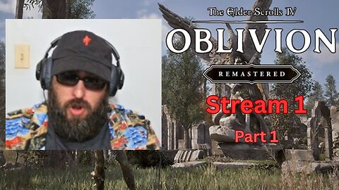 Elder Scrolls IV Oblivion Stream Vod (9/7/25) Part 1