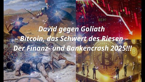 David gegen Goliath – Bitcoin, das Schwert des Riesen – Der Finanz- und Bankencrash 2025!!!