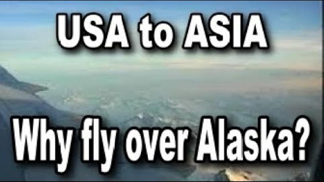 THE REAL REASON YOU FLY OVER ALASKA TO ASIA ON A FLAT EARTH