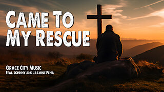 Came to My Rescue | Grace City Music (Feat. Johnny and Jazmine Peña) (Worship Lyric Video)