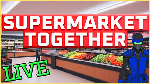 🔴LIVE - We Are Public Servants | Supermarket Together