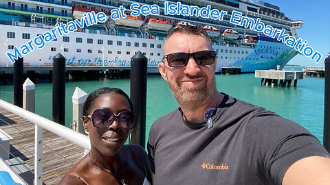 Sail Away with Us! Embarkation Day on Margaritaville at Sea Islander!