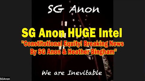 SG Anon HUGE Intel 05.03.25: "Constitutional Equity! Breaking News By SG Anon & Heather Bingham"