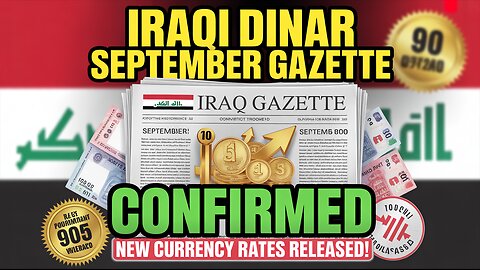 Iraqi Dinar September Gazette CONFIRMED – New Currency Rates Released! 💥 Today's IQD News!