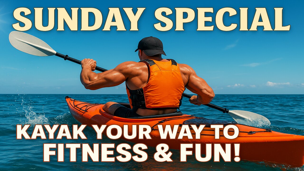 Sunday Special: Kayak Your Way to Fitness | Fun Full-Body Workout Challenge