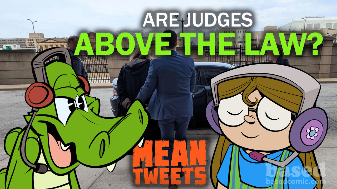Mean Tweets with Based Comic | Episode 33: Are Judges Above the Law?