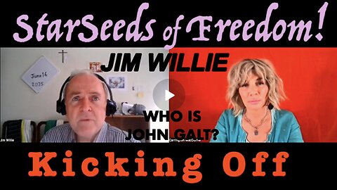 StarSeeds of Freedom! Kicking Off: W/ JIM WILLIE. ADVANCE OF AI. OBAMA CALLED OUT. WHO IS John Galt?