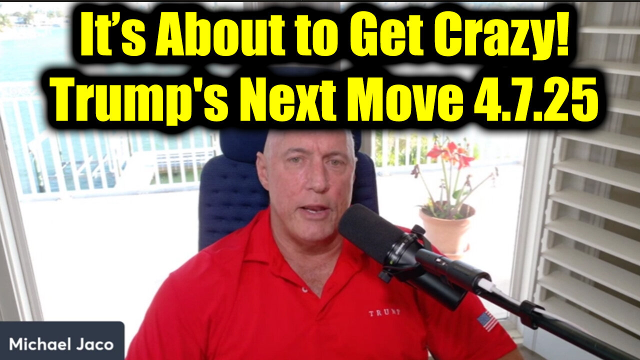 Michael Jaco Full Intel Drop 4.7.25: It’s About to Get Crazy! Trump's Next Move