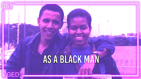 061 – As a black man