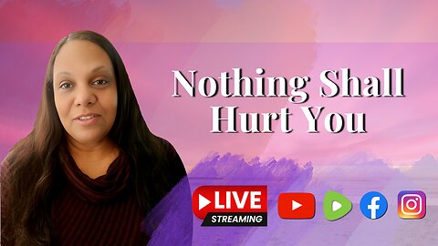 Nothing Shall Hurt You