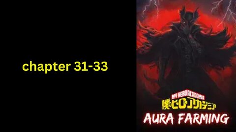 My Hero Academia: Aura Farming chapter 31-33