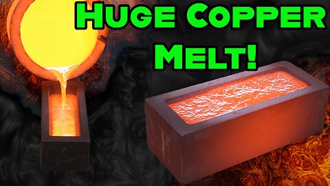 Huge Copper Melt!!!