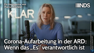 Corona-Aufarbeitung in der ARD: Wenn das „Es“ verantwortlich ist | Marcus Klöckner | NDS-Podcast