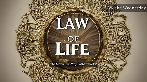 Law of Life Week 1 Wednesday