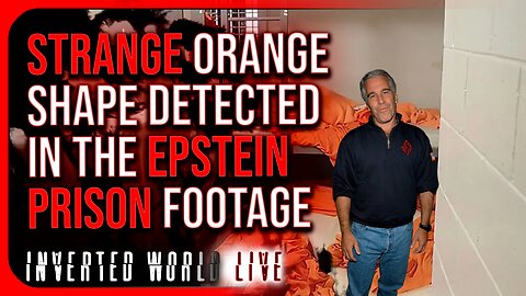 Strange Orange Shape Detected in the Epstein Prison Footage