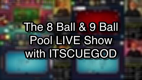 The 8 Ball & 9 Ball Pool LIVE Show with ITSCUEGOD