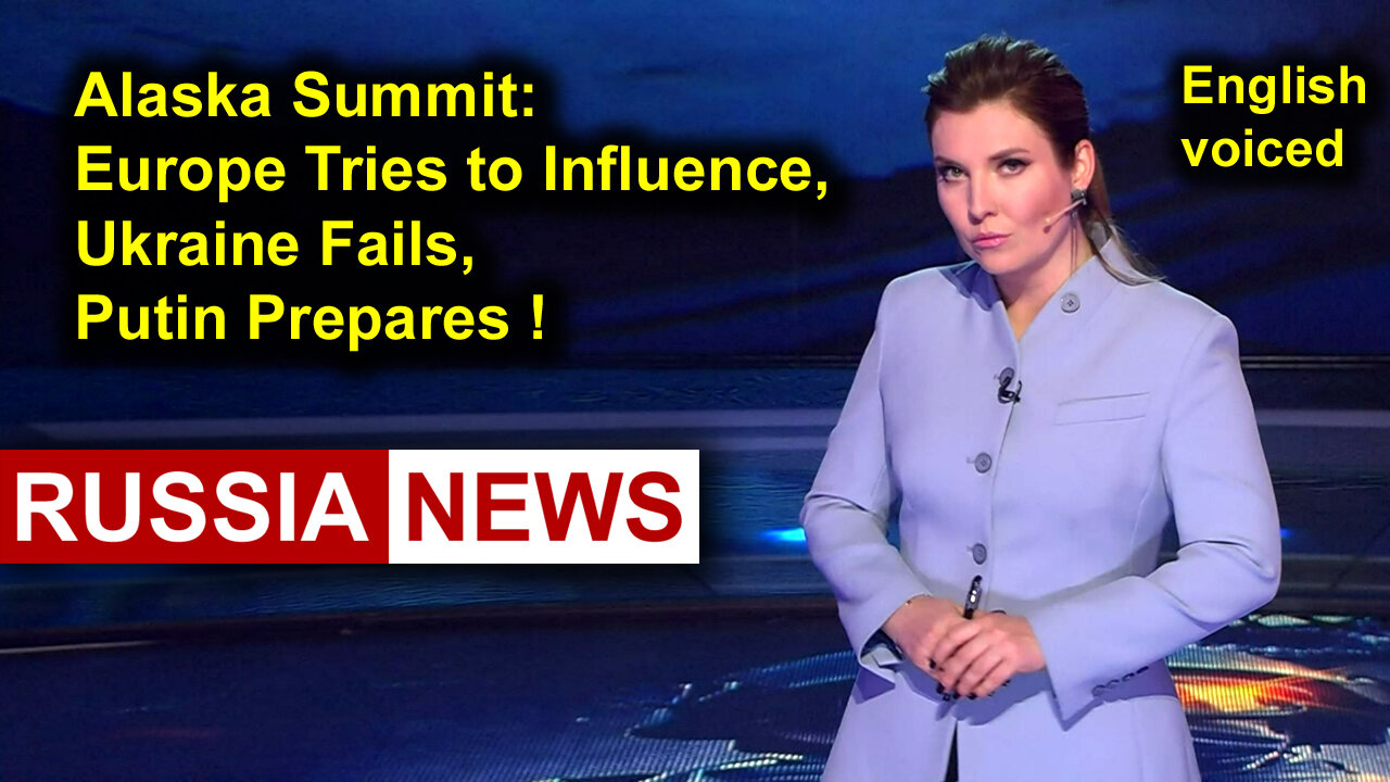 Alaska Summit: Europe Tries to Influence, Ukraine Fails, Putin Prepares!