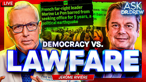 Marine Le Pen: Predicted Winner BANNED From French Presidential Election By Court Order w/ Former MEP Jerome Riviere – Ask Dr. Drew