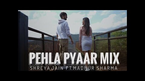 Pehla Pyaar Mix | Valentine's special | Shreya Jain ft. Madhur Sharma | Fotilo Feller